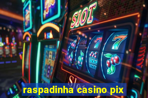 raspadinha casino pix